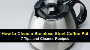 to clean a stainless steel coffee pot