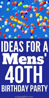 ideas for a mens 40th birthday party