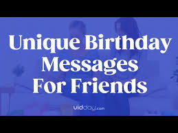 unique birthday wishes for a friend