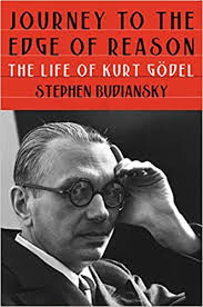 Journey to the Edge of Reason: The Life of Kurt Gödel: Budiansky ...