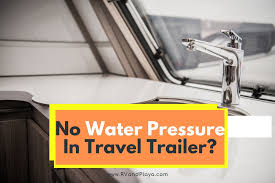 low water pressure in travel trailer