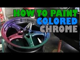 How To Paint Colored Chrome And Get An