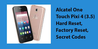 Turn on your phone without a sim card · 2. Alcatel One Touch Pixi 4 3 5 Hard Reset Factory Reset Secret Codes Hard Reset Any Mobile