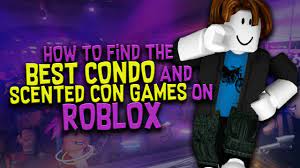 How to Find the Best Condo and Scented Con Games on Roblox in March/April  2021 - YouTube