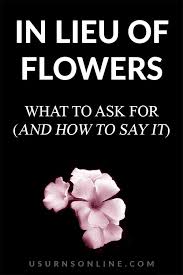 in lieu of flowers what to ask for