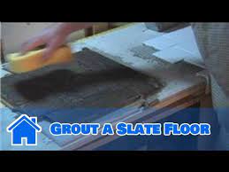 grout a slate floor