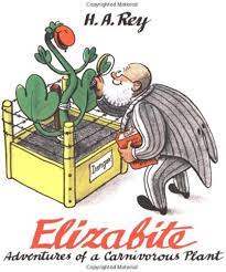 Elizabite: Adventures of a Carnivorous Plant (Curious George): Rey, H. A.:  9780395977040: Amazon.com: Books