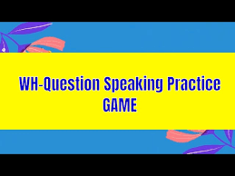 wh questions practice speaking game