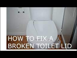How To Fix A Broken Toilet Lid