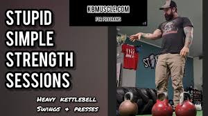 heavy kettlebell swings and strict