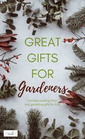 Great Gifts For Gardeners Including