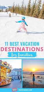 11 best family vacation destinations