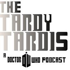 The Tardy Tardis: A Doctor Who Podcast