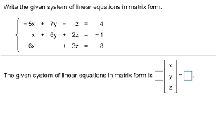 Linear Equations In Matrix Chegg