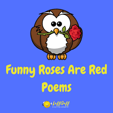 Open 7 days a week. 41 Funny Roses Are Red Poems Laffgaff Home Of Laughter
