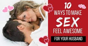 make feel awesome for your husband