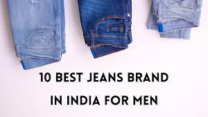 top 10 best men s jeans brands in india