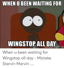 When U Been Waiting For Wingstop All Day Memegeneratornet