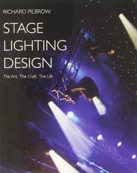 Stage Lighting Design The Art The Craft The Life Richard Pilbrow 9780896762350 Amazon Com Books