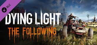 The game is developed by the same company that made the first two dead island games and carries over many features from those games. Dying Light The Following Dlc