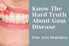 know the hard truth about gum disease