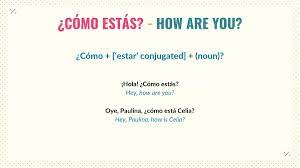 native speakers say how are you in spanish
