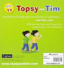 The most common topsy and tim material is plastic. Buy Topsy And Tim Play Football Topsy Tim Book Online At Low Prices In India Topsy And Tim Play Football Topsy Tim Reviews Ratings Amazon In