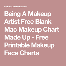 Being A Makeup Artist Free Blank Mac Makeup Chart Made Up