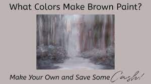 What Colors Make Brown Paint Make Your