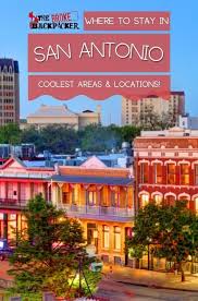 must read where to stay in san antonio