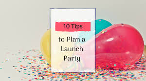 10 tips to plan a launch party event