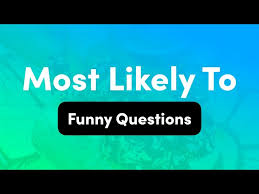 Though there are a whole lot of entertaining activities you basically, anyone can play around with the most likely to questions game. Most Likely To 200 Funny Statements