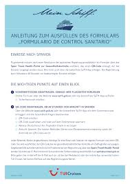 The competent authority must be able to verify test results or proof of quarantine, vaccination or recovery as well as any exemptions from entry regulations. Https Kreuzfahrten Zentrale De Download 201125 Anleitung Formulario De Control Sanitario Pdf