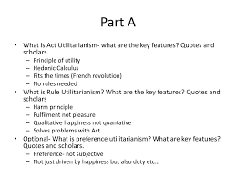 utilitarianism essay plan ppt part a what is act utilitarianism what are the key features quotes and scholars
