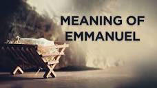 Emmanuel Meaning: Bible Definition, Interpretation, and What it ...