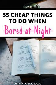 things to do when bored at night