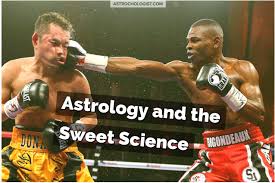 Astrology In The Sweet Science Of Boxing Astrochologist