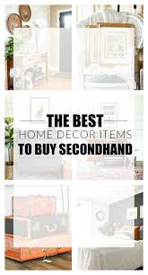 Well you're in luck, because here they come. The Best Home Decor Items To Buy Secondhand Little House Of Four Creating A Beautiful Home One Thrifty Project At A Time The Best Home Decor Items To Buy Secondhand