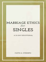 15 success habits of bishop david oyedepo daniel c. Marriage Ethics For Singles 1 Marriage God In Christianity