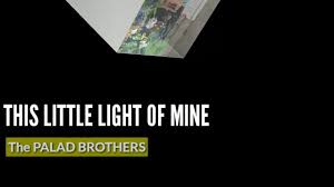 This Little Light Of Mine The Acapella By Palad Brothers