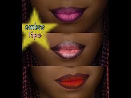 3 ombre lips perfect for dark skinned