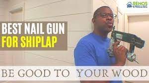 best nail gun for shiplap you