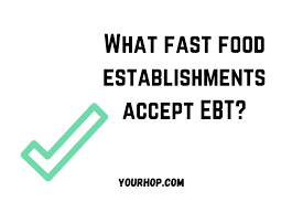 what fast food elishments accept ebt