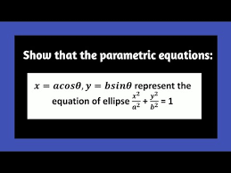 Show That Parametric Equations X Acos𝜃