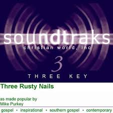 three rusty nails by mike purkey 101615
