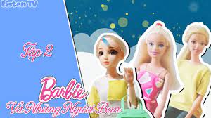 Phim Sitcom Barbie Và Những Người Bạn - Tập 2 - Phim Búp Bê Barbie Ngôi Nhà  Trong Mơ - YouTube