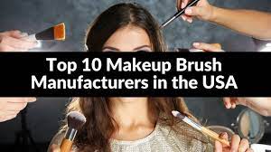 top 10 makeup brush manufacturers in