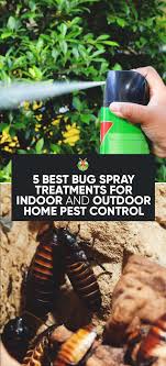 People can control harmful insects by spraying or using foggers to kill the insects. 5 Best Bug Spray Treatments For Indoor And Outdoor Home Pest Control