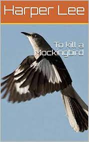 To kill a Mockingbird - Kindle edition by Lee, Harper . Literature &  Fiction Kindle eBooks @ Amazon.com.