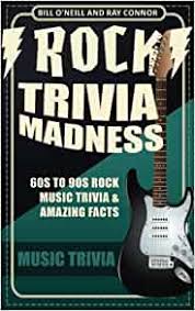 Did you rock out, head nod or do the macarena in the 1990s? Rock Trivia Madness 60s To 90s Rock Music Trivia Amazing Facts Volume 1 O Neill Bill Connor Ray 9781545463499 Amazon Com Books